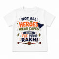 Not All Heroes Wear Capes | Boys’ Raksha Bandhan T-Shirt